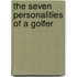 The Seven Personalities Of A Golfer