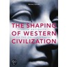 The Shaping Of Western Civilization door Michael Burger
