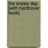 The Snowy Day [With Hardcover Book] door Ezra Jack Keats