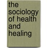 The Sociology of Health and Healing door Margaret Stacey