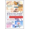 The Sociology of Health and Illness door Sarah Nettleton