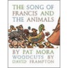 The Song Of Francis And The Animals door Pat Mora