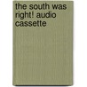 The South Was Right! Audio Cassette door Onbekend