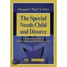 The Special Needs Child and Divorce by Margaret S. Price