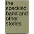 The Speckled Band And Other Stories