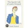 The Sportin' Life Of Lewis Grizzard door Frank Hyland