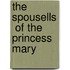 The Spousells  Of The Princess Mary
