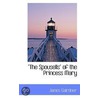 The Spousells  Of The Princess Mary by James Gairdner
