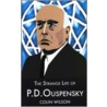 The Strange Life of P. D. Ouspensky door Colin Wilson