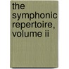 The Symphonic Repertoire, Volume Ii door A. Peter Brown
