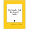 The Temples And The Gods Of Chaldea door Gaston C. Maspero