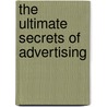 The Ultimate Secrets Of Advertising door John Phillip Jones