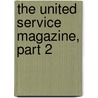 The United Service Magazine, Part 2 door Onbekend