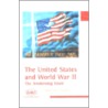 The United States And World War Two door Martin H. Folly