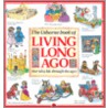 The Usborne Book of Living Long Ago door H. Edom