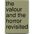 The Valour And The Horror Revisited