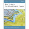 The Vauban Fortifications of France by Paddy Griffith