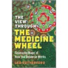 The View Through The Medicine Wheel by Leo Rutherford