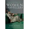 The Virago Book Of Women Travellers by Mary Morrissy