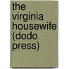 The Virginia Housewife (Dodo Press) door Mrs. Mary Randolph