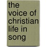 The Voice Of Christian Life In Song door Elizabeth Charles
