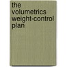 The Volumetrics Weight-Control Plan by Robert A. Barnett