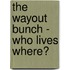 The Wayout Bunch - Who Lives Where?