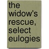 The Widow's Rescue, Select Eulogies by Fortunatus Dwarris