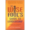 The Wise Fool's Guide To Leadership by Peter Hawkins