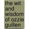 The Wit and Wisdom of Ozzie Guillen by Brett Ballantini