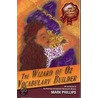The Wizard of Oz Vocabulary Builder by Mark Phillips