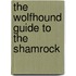 The Wolfhound Guide To The Shamrock