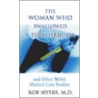 The Woman Who Swallowed A Toothbruh by Robert Myers