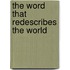 The Word That Redescribes the World