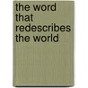 The Word That Redescribes the World door Walter Brueggamann