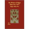 The Works of Edgar Allan Poe, Vol I door James Russell Lowel