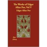 The Works of Edgar Allan Poe, Vol V door Edgar Allan Poe
