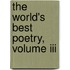 The World's Best Poetry, Volume Iii