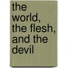 The World, The Flesh, And The Devil door Roderick L. Evans