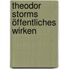 Theodor Storms öffentliches Wirken door Karl Ernst Laage