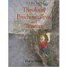 Theology, Psychoanalysis And Trauma by Marcus Pound