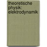 Theoretische Physik: Elektrodynamik by Eckhard Rebhan