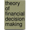 Theory of Financial Decision Making door Jonathan E. Ingersoll