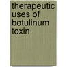 Therapeutic Uses of Botulinum Toxin door M.D. Cooper Grant