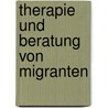 Therapie und Beratung von Migranten door Wogan