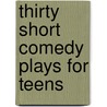 Thirty Short Comedy Plays For Teens by Laurie Allen