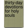 Thirty-Day Devotions For Holy Souls door Susan Tassone