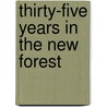 Thirty-Five Years In The New Forest door Gerald Lascelles