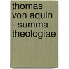Thomas Von Aquin - Summa Theologiae by Unknown