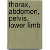 Thorax, Abdomen, Pelvis, Lower Limb door Johannes Sobotta